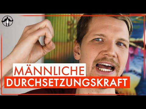 Männliche Durchsetzungskraft stärken | Männlichkeit stärken