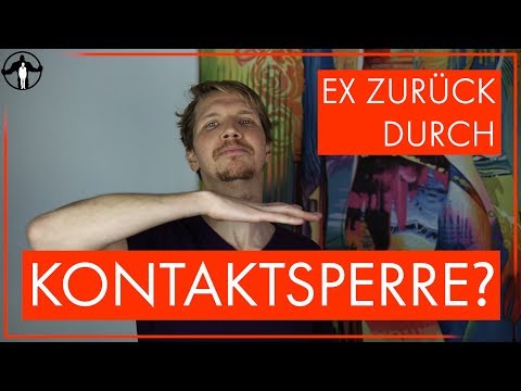 Kontaktsperre + Erfolg als Mann = Ex Zurück | Männlichkeit stärken