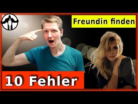 Freundin finden - Top 10 Fehler, die alle Männer machen