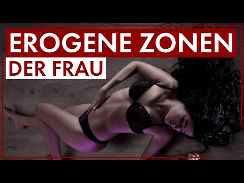 27(+1) erogene Zonen der Frau, und wie du sie wann benutzt | Männlichkeit stärken