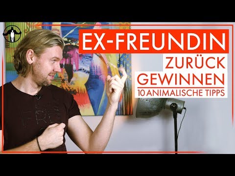 Die Ex-Freundin zurückgewinnen - Mit diesen 10 Tipps! | Männlichkeit stärken