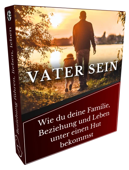 kurs-beziehung-fuehren-leben-lieben-modul-1-vater-sein-3d1 kurs beziehung fuehren leben lieben modul 1 vater sein 3d1